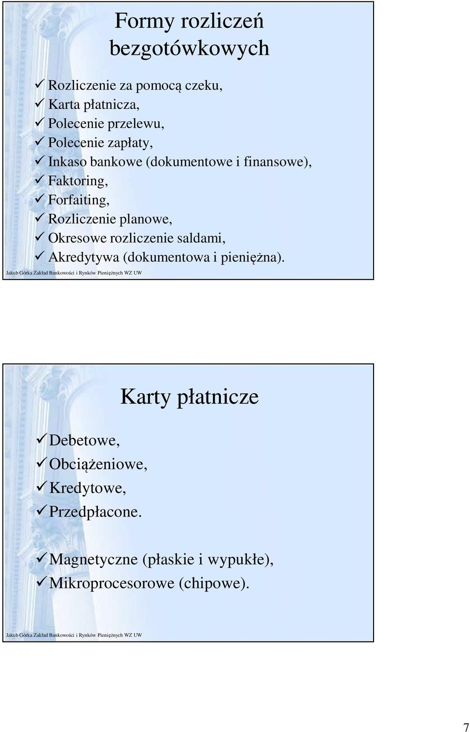 planowe, Okresowe rozliczenie saldami, Akredytywa (dokumentowa i pieniężna).