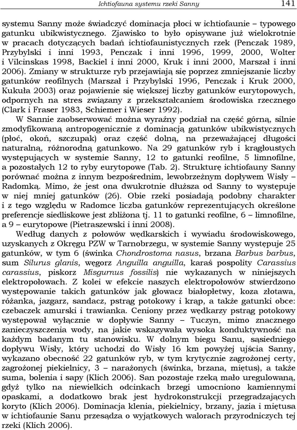 Backiel i inni 2000, Kruk i inni 2000, Marszał i inni 2006).