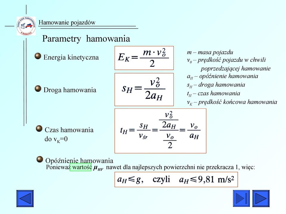 th czas hamowania vk prędkość końcowa hamowania Czas hamowania do vk=0 Opóźnienie