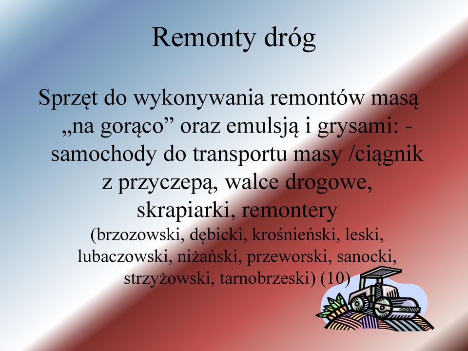 drogowe, skrapiarki, remontery (brzozowski, dębicki, krośnieński, leski,