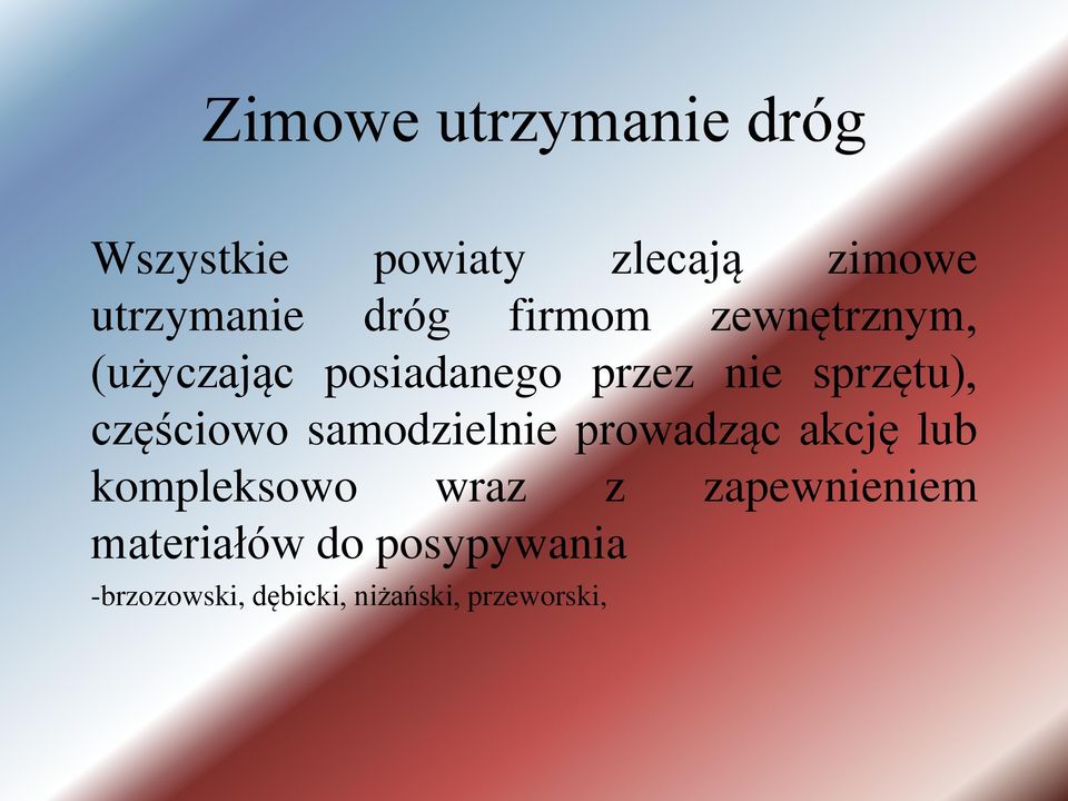 częściowo samodzielnie prowadząc akcję lub kompleksowo wraz z