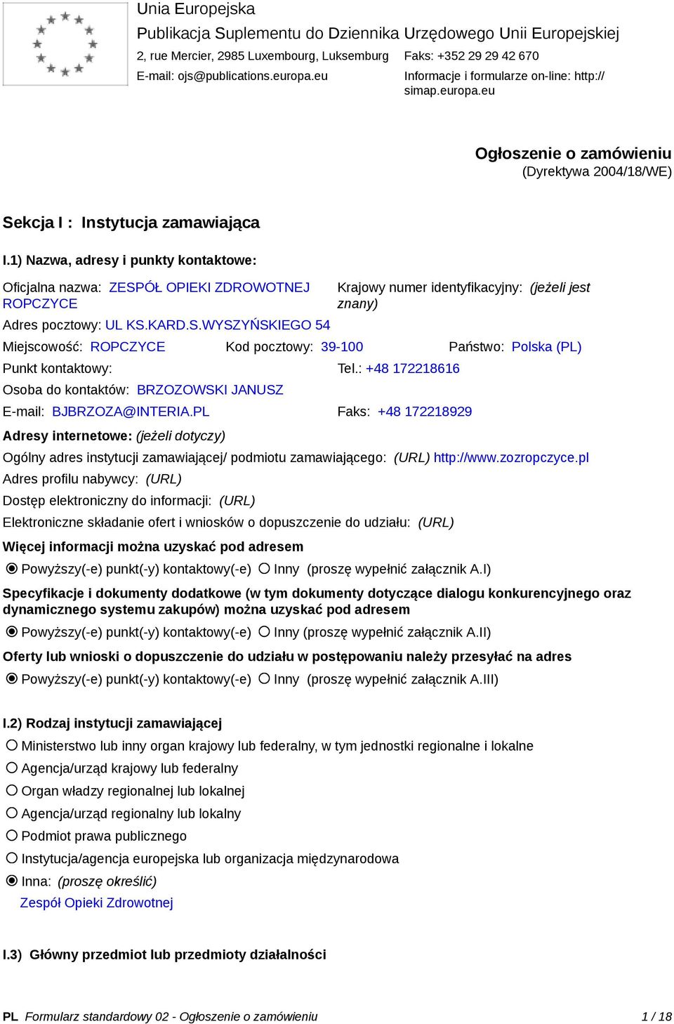 1) Nazwa, adresy i punkty kontaktowe: Oficjalna nazwa: ZESP