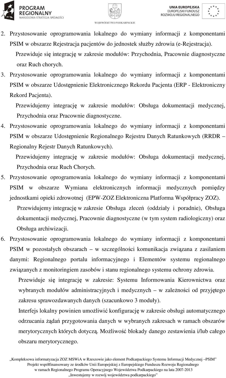 Przystosowanie oprogramowania lokalnego do wymiany informacji z komponentami PSIM w obszarze Udostępnienie Elektronicznego Rekordu Pacjenta (ERP - Elektroniczny Rekord Pacjenta).