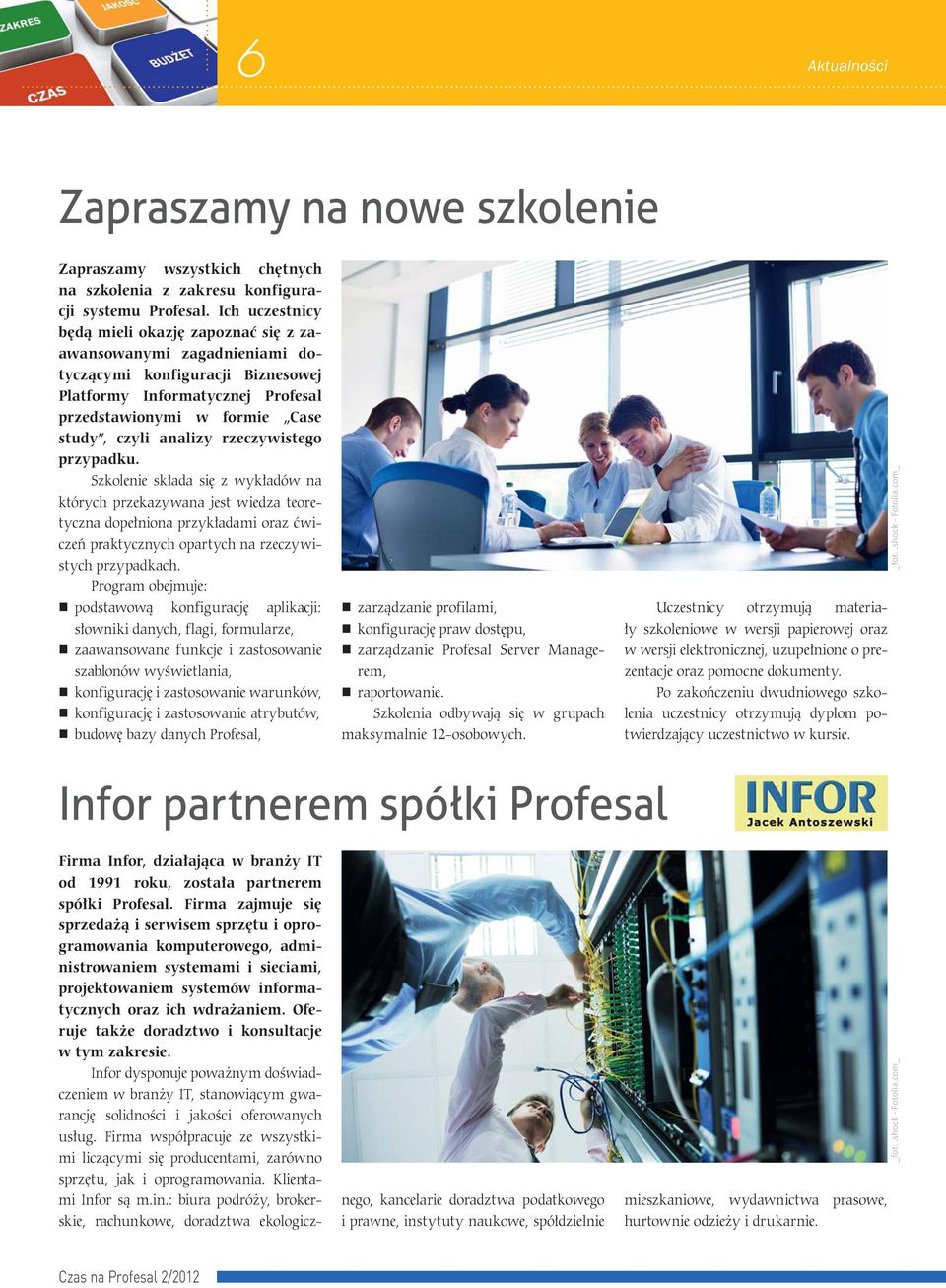 rzeczywistego przypadku. Szkolenie składa się z wykładów na których przekazywana jest wiedza teoretyczna dopełniona przykładami oraz ćwiczeń praktycznych opartych na rzeczywistych przypadkach.