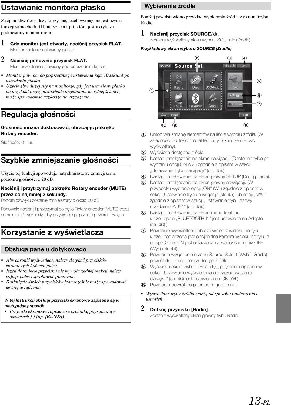 Monitor powróci do poprzedniego ustawienia kąta 10 sekund po ustawieniu płasko.