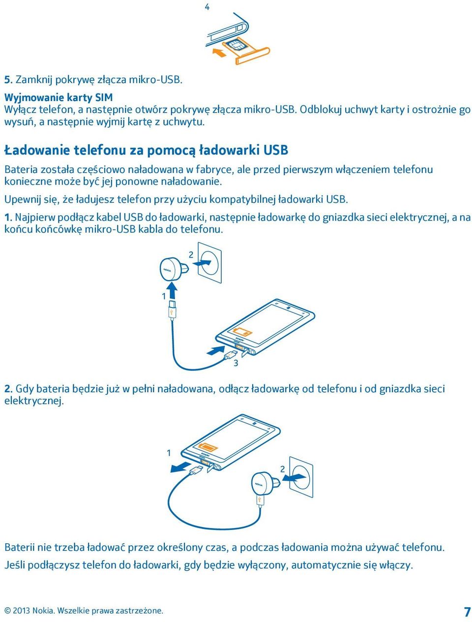 Upewnij się, że ładujesz telefon przy użyciu kompatybilnej ładowarki USB. 1.