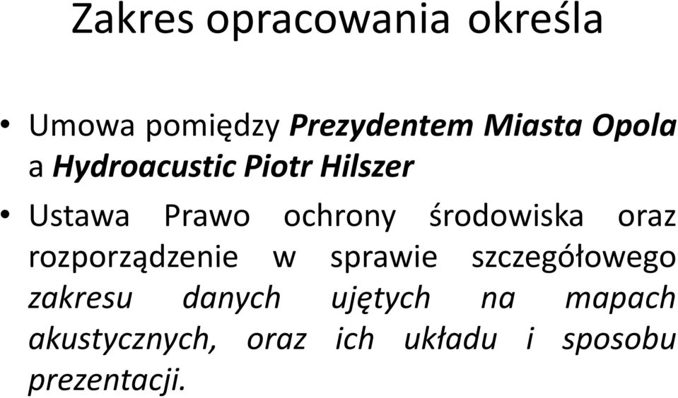 środowiska oraz rozporządzenie w sprawie szczegółowego zakresu