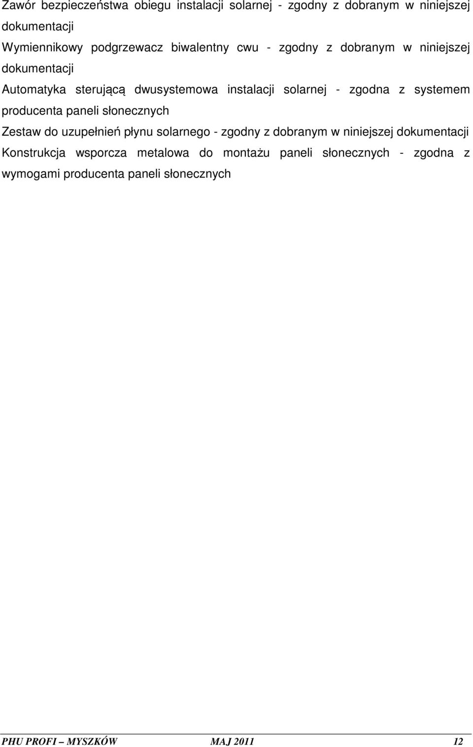 systemem producenta paneli słonecznych Zestaw do uzupełnień płynu solarnego - zgodny z dobranym w niniejszej dokumentacji