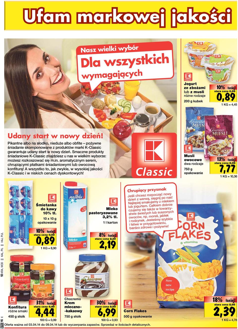 Smaczne produkty śniadaniowe K-Classic znajdziesz u nas w wielkim wyborze: możesz rozkoszować się m.in. aromatycznym serem, chrupiącymi płatkami śniadaniowymi lub owocową konfiturą!