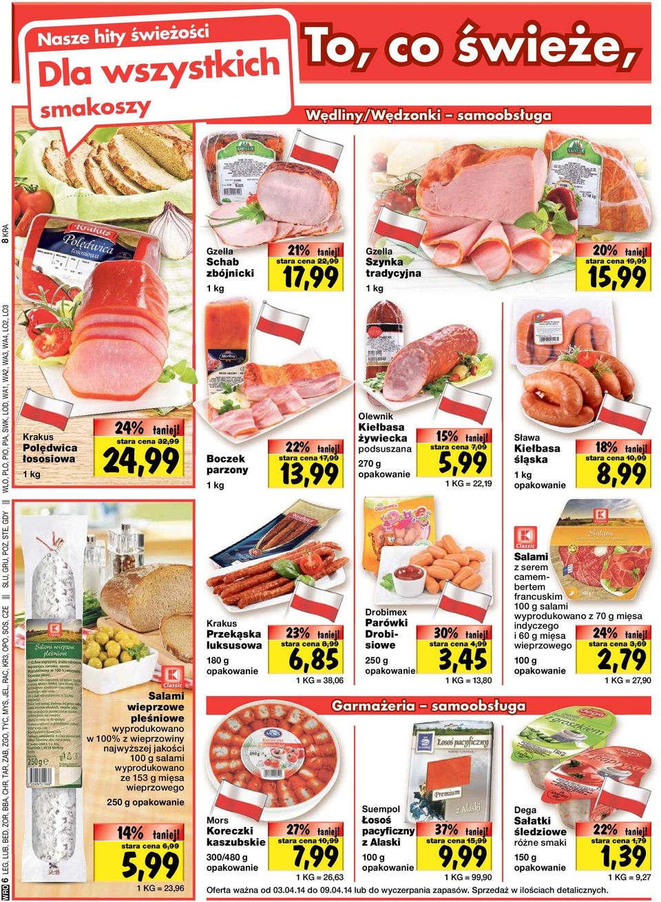 32,99 24,99 Salami wieprzowe pleśniowe wyprodukowano w 100% z wieprzowiny najwyższej jakości salami wyprodukowano ze 153 g mięsa wieprzowego 250 g 14% tanio!