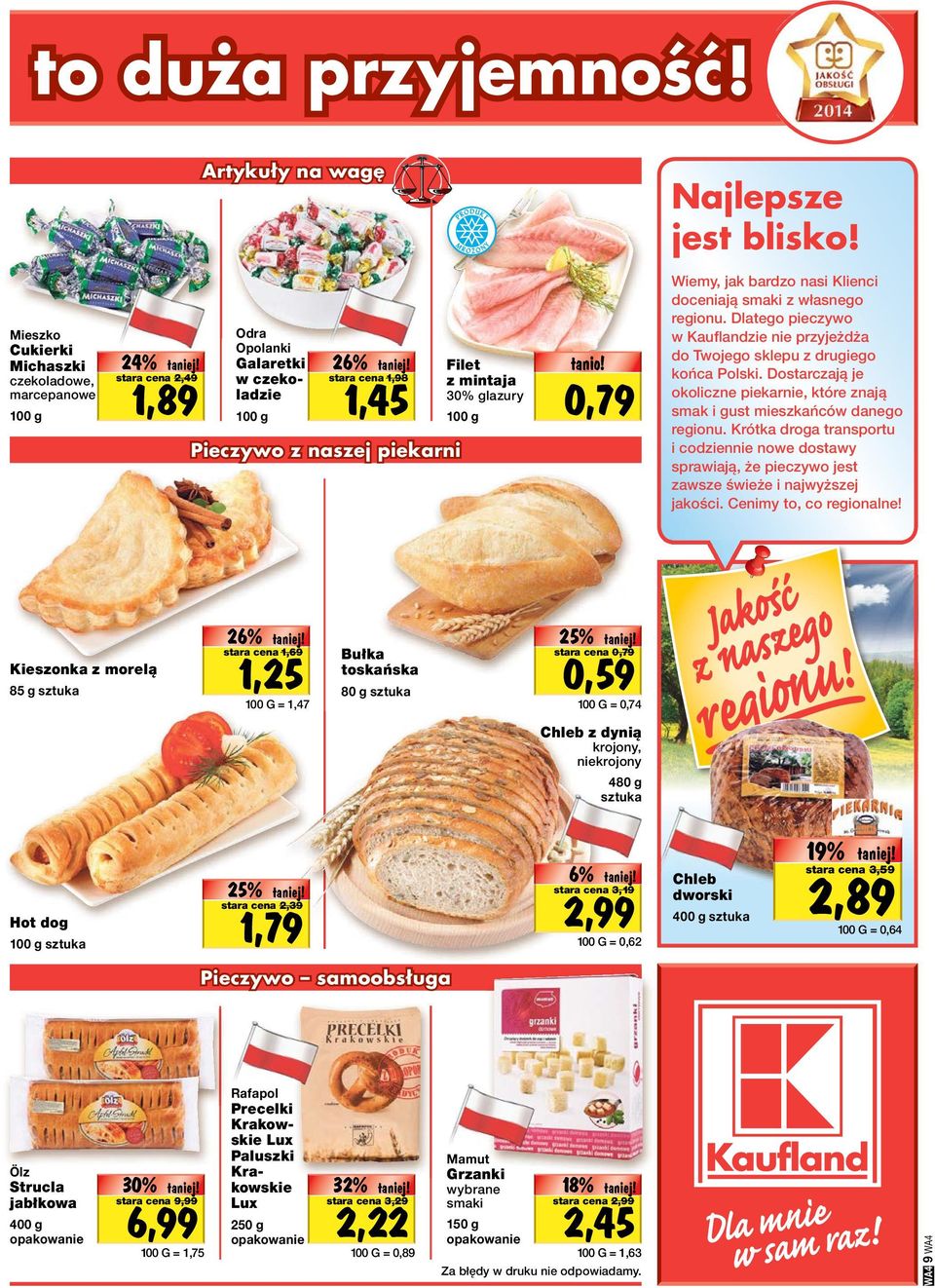 Dlatego pieczywo w Kauflandzie nie przyjeżdża do Twojego sklepu z drugiego końca Polski. Dostarczają je okoliczne piekarnie, które znają smak i gust mieszkańców danego regionu.