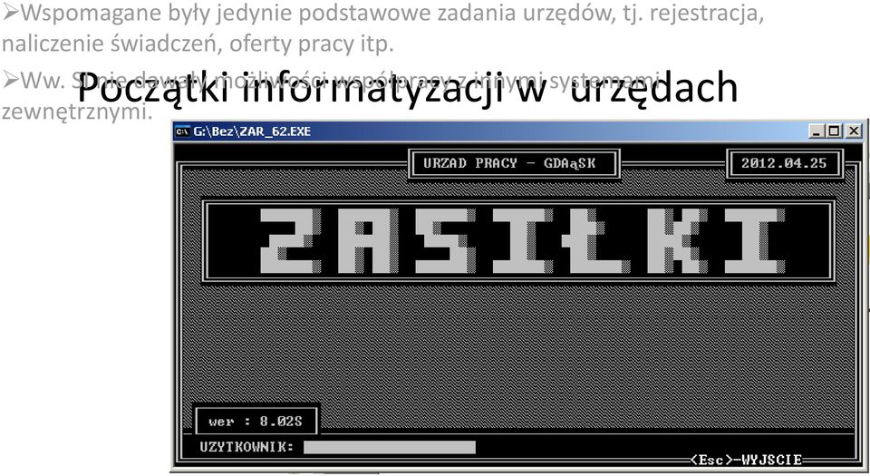 Początki informatyzacji w urzędach Ww.