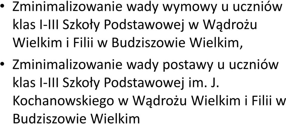 Zminimalizowanie wady postawy u uczniów klas I-III Szkoły