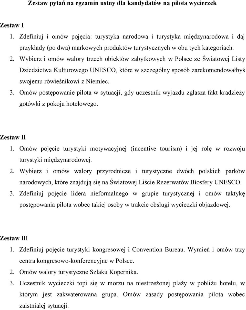 Wybierz i omów walory trzech obiektów zabytkowych w Polsce ze Światowej Listy Dziedzictwa Kulturowego UNESCO, które w szczególny sposób zarekomendowałbyś swojemu rówieśnikowi z Niemiec. 3.