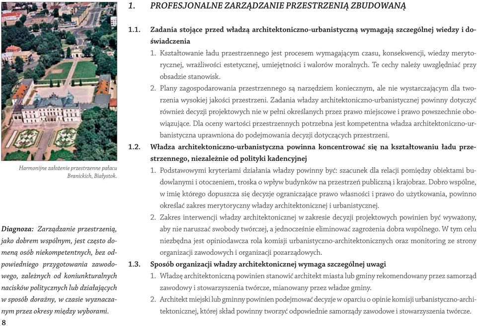 8 Harmonijne założenie przestrzenne pałacu Branickich, Białystok. 1.1. Zadania stojące przed władzą architektoniczno-urbanistyczną wymagają szczególnej wiedzy i doświadczenia 1.