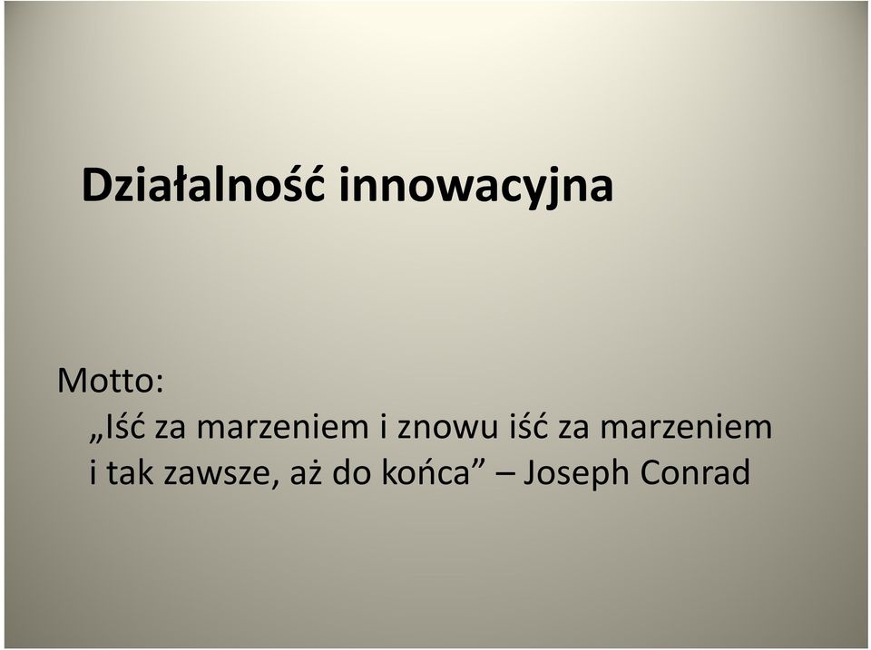 znowu iść za marzeniem i