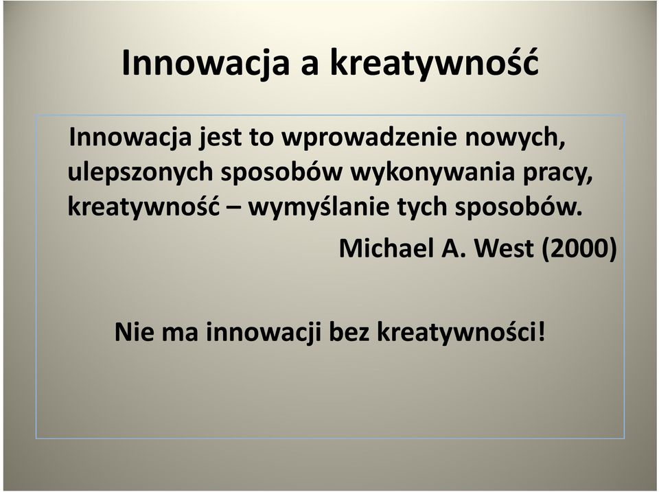 wykonywania pracy, kreatywność wymyślanie tych