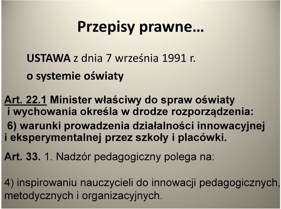 prowadzenia działalności innowacyjnej i eksperymentalnej przez szkoły i placówki. Art. 33. 1.