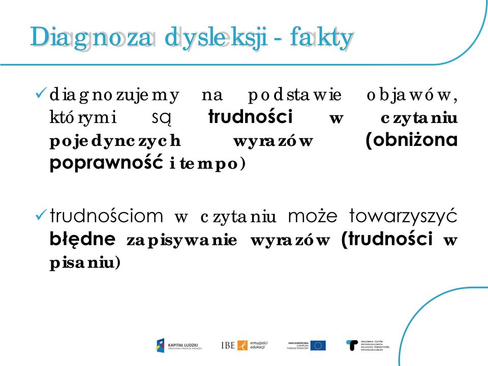 wyrazów (obniżona poprawność i tempo) trudnościom w