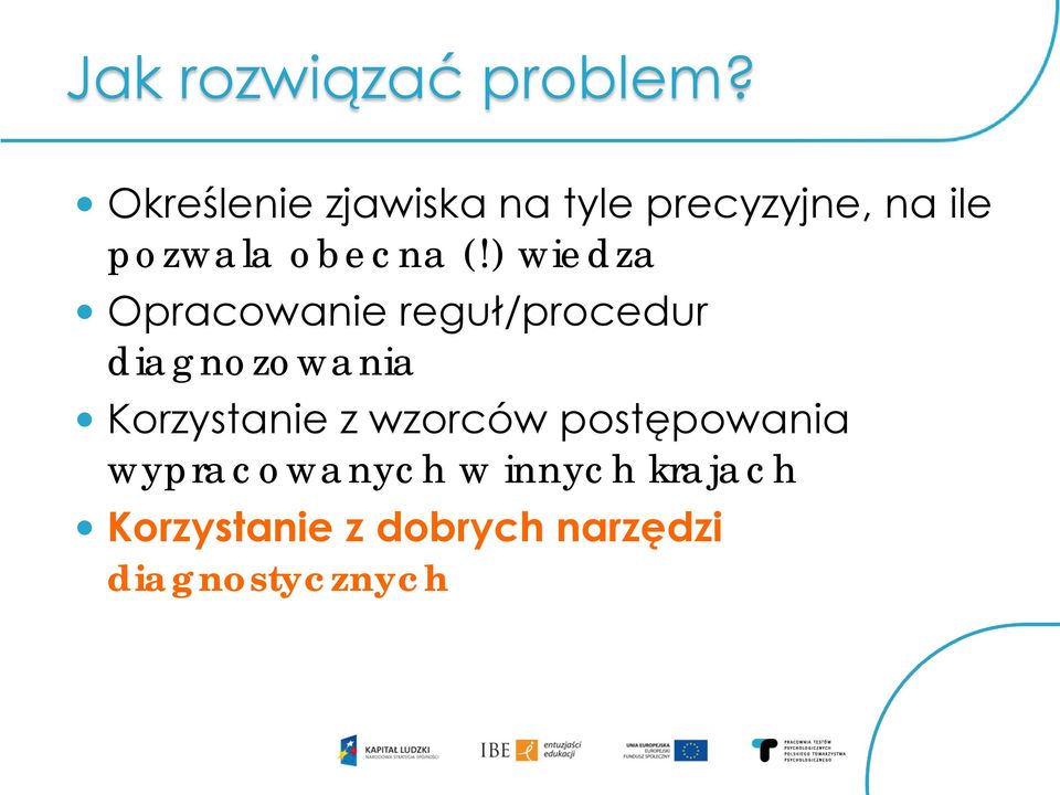 (!) wiedza Opracowanie reguł/procedur diagnozowania