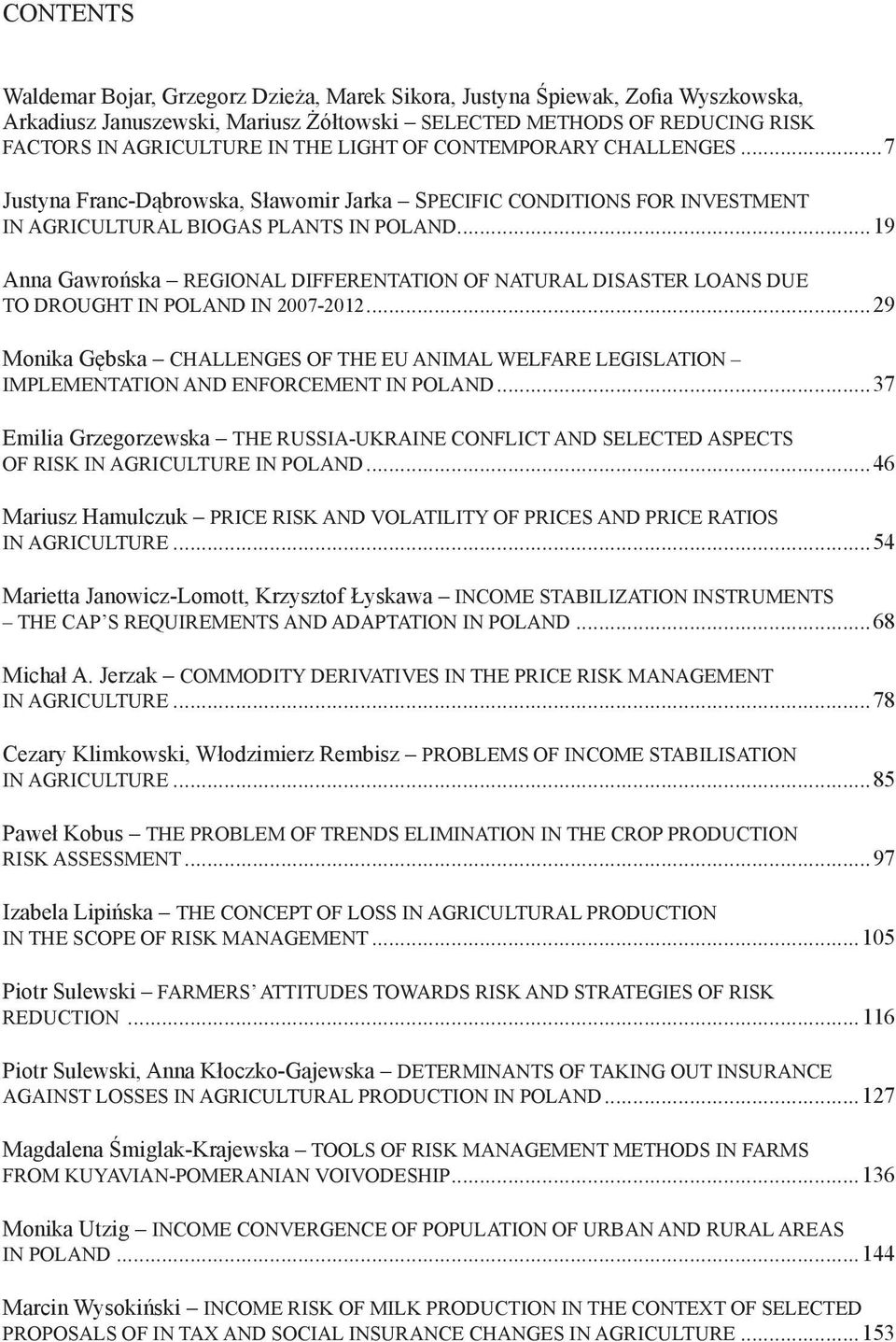 ..19 Anna Gawrońska REGIONAL DIFFERENTATION OF NATURAL DISASTER LOANS DUE TO DROUGHT IN POLAND IN 2007-2012.