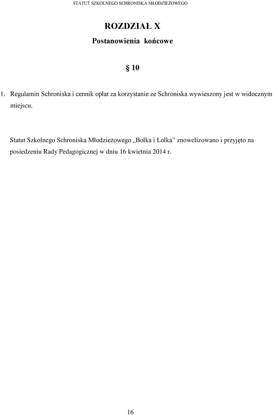 wywieszony jest w widocznym miejscu.