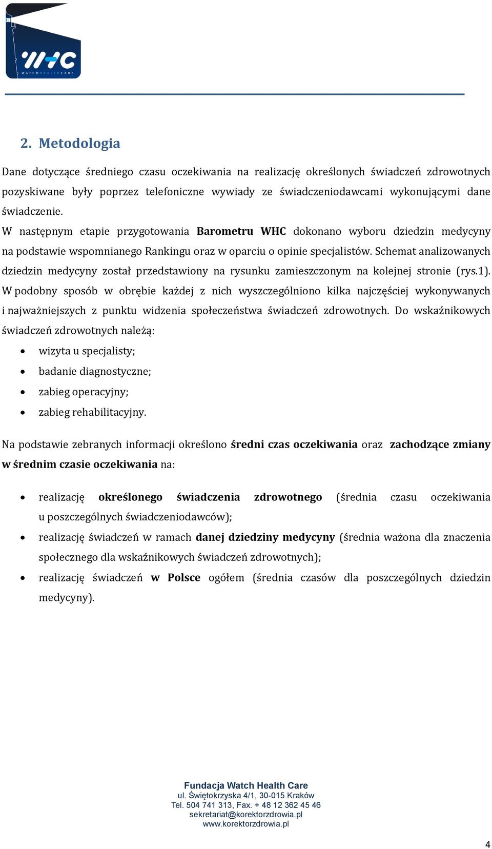 Schemat analizowanych dziedzin medycyny został przedstawiony na rysunku zamieszczonym na kolejnej stronie (rys.1).