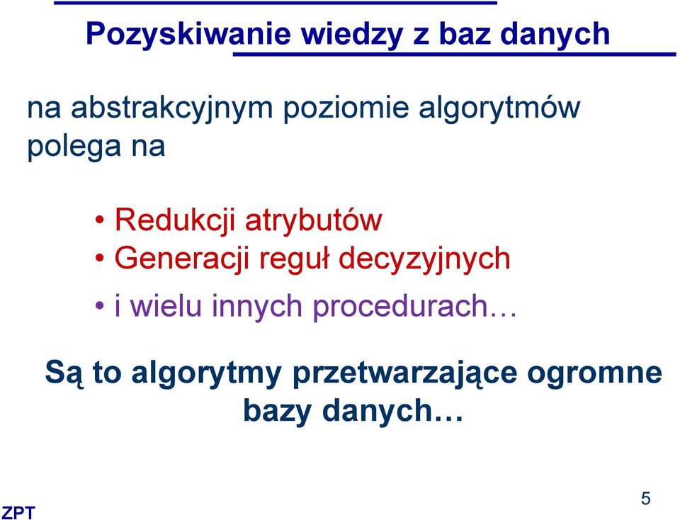 Generacji reguł decyzyjnych i wielu innych