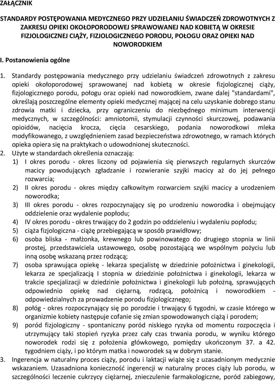 Standardy postępowania medycznego przy udzielaniu świadczeń zdrowotnych z zakresu opieki okołoporodowej sprawowanej nad kobietą w okresie fizjologicznej ciąży, fizjologicznego porodu, połogu oraz