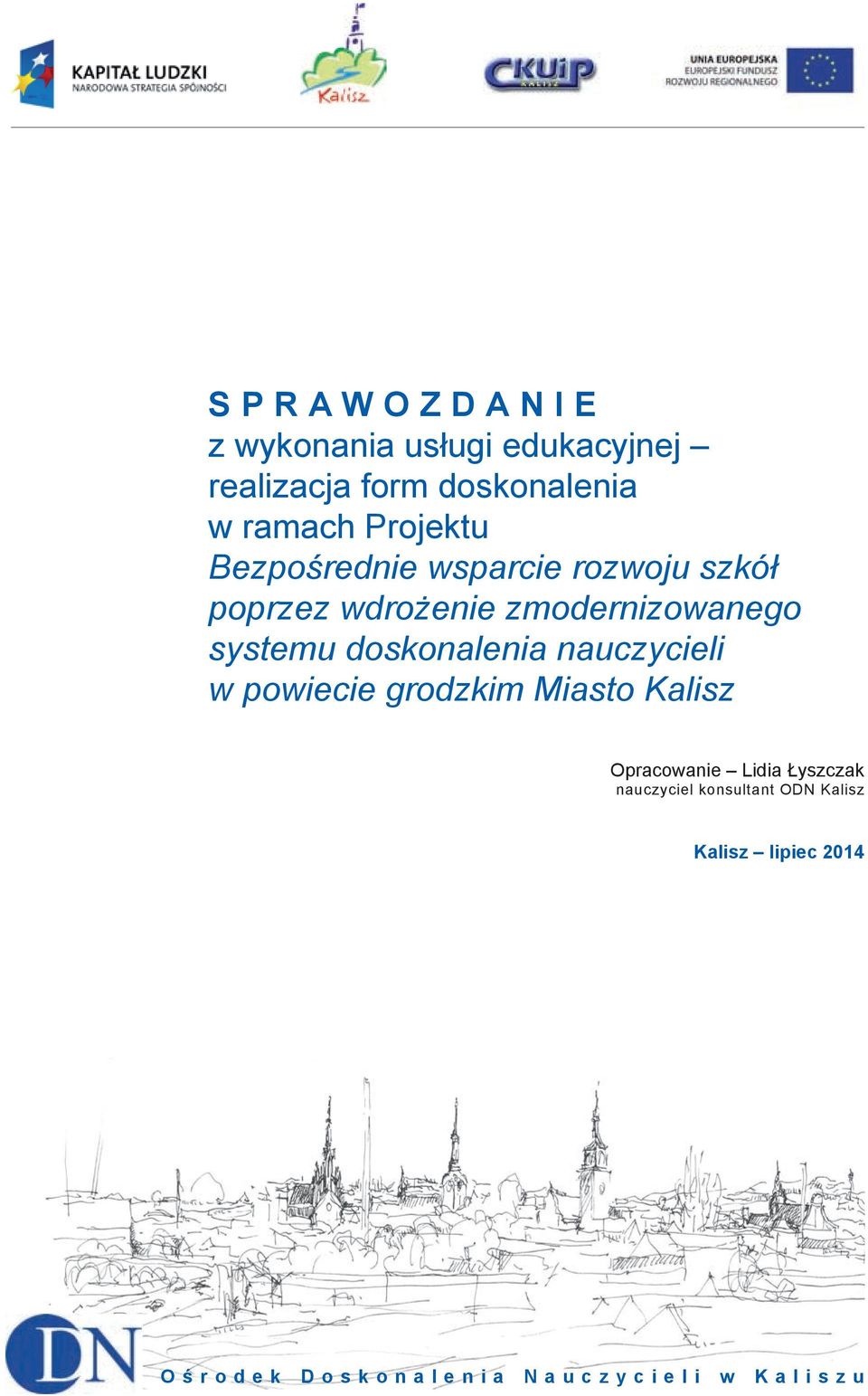 doskonalenia nauczycieli w powiecie grodzkim Miasto Kalisz Opracowanie Lidia Łyszczak