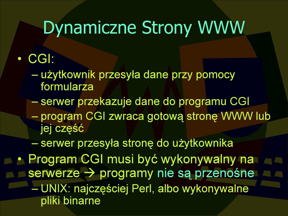 część serwer przesyła stronę do użytkownika Program CGI musi być wykonywalny na