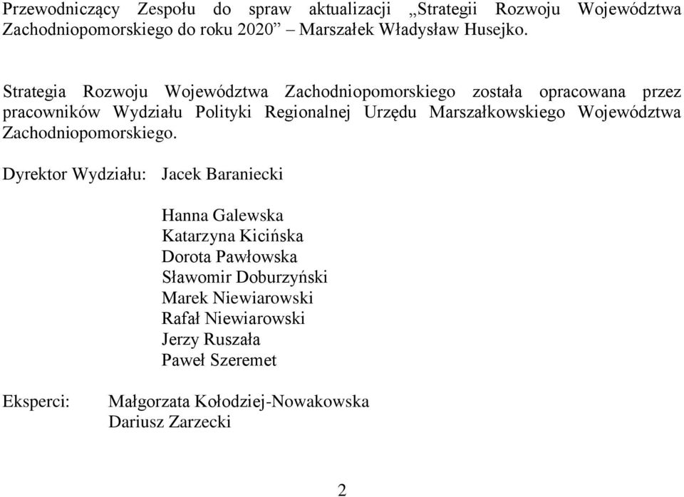 Marszałkowskiego Województwa Zachodniopomorskiego.