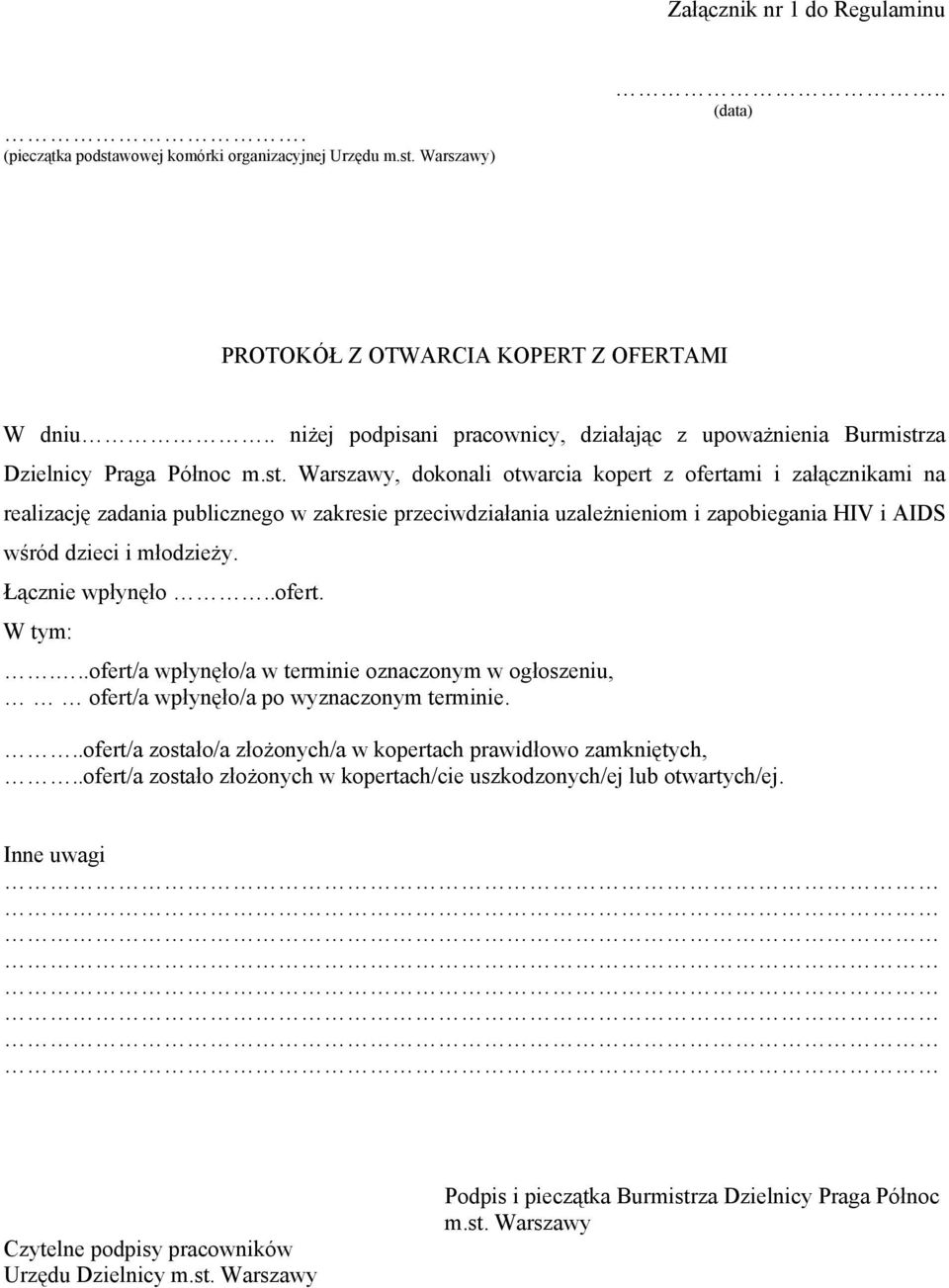 Warszawy, dokonali otwarcia kopert z ofertami i załącznikami na realizację zadania publicznego w zakresie przeciwdziałania uzależnieniom i zapobiegania HIV i AIDS wśród dzieci i młodzieży.