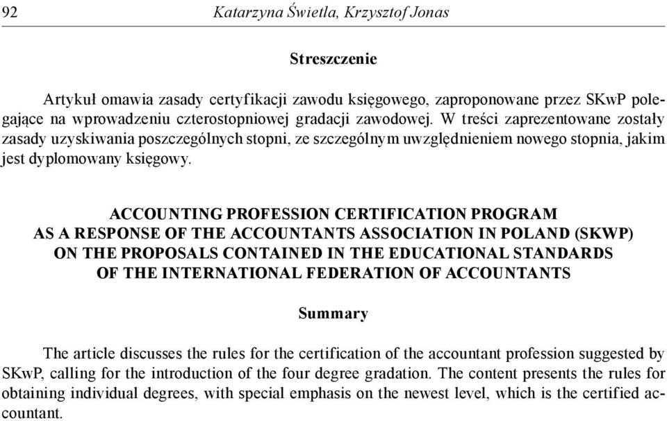 ACCOUNTING PROFESSION CERTIFICATION PROGRAM AS A RESPONSE OF THE ACCOUNTANTS ASSOCIATION IN POLAND (SKWP) ON THE PROPOSALS CONTAINED IN THE EDUCATIONAL STANDARDS OF THE INTERNATIONAL FEDERATION OF