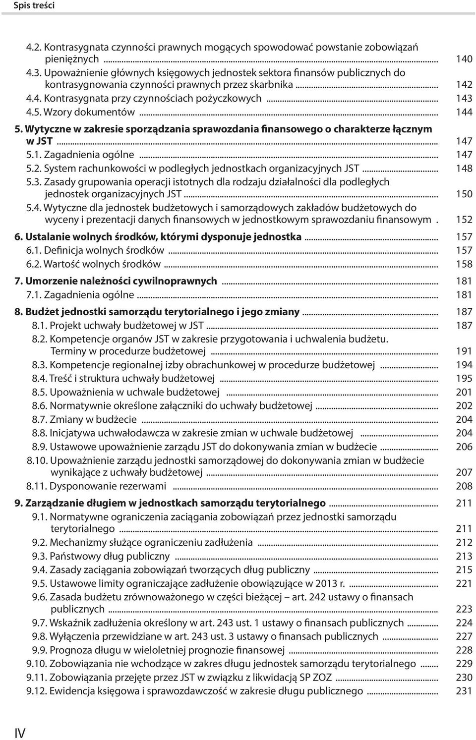 Wzory dokumentów... 144 5. Wytyczne w zakresie sporządzania sprawozdania finansowego o charakterze łącznym w JST... 147 5.1. Zagadnienia ogólne... 147 5.2.