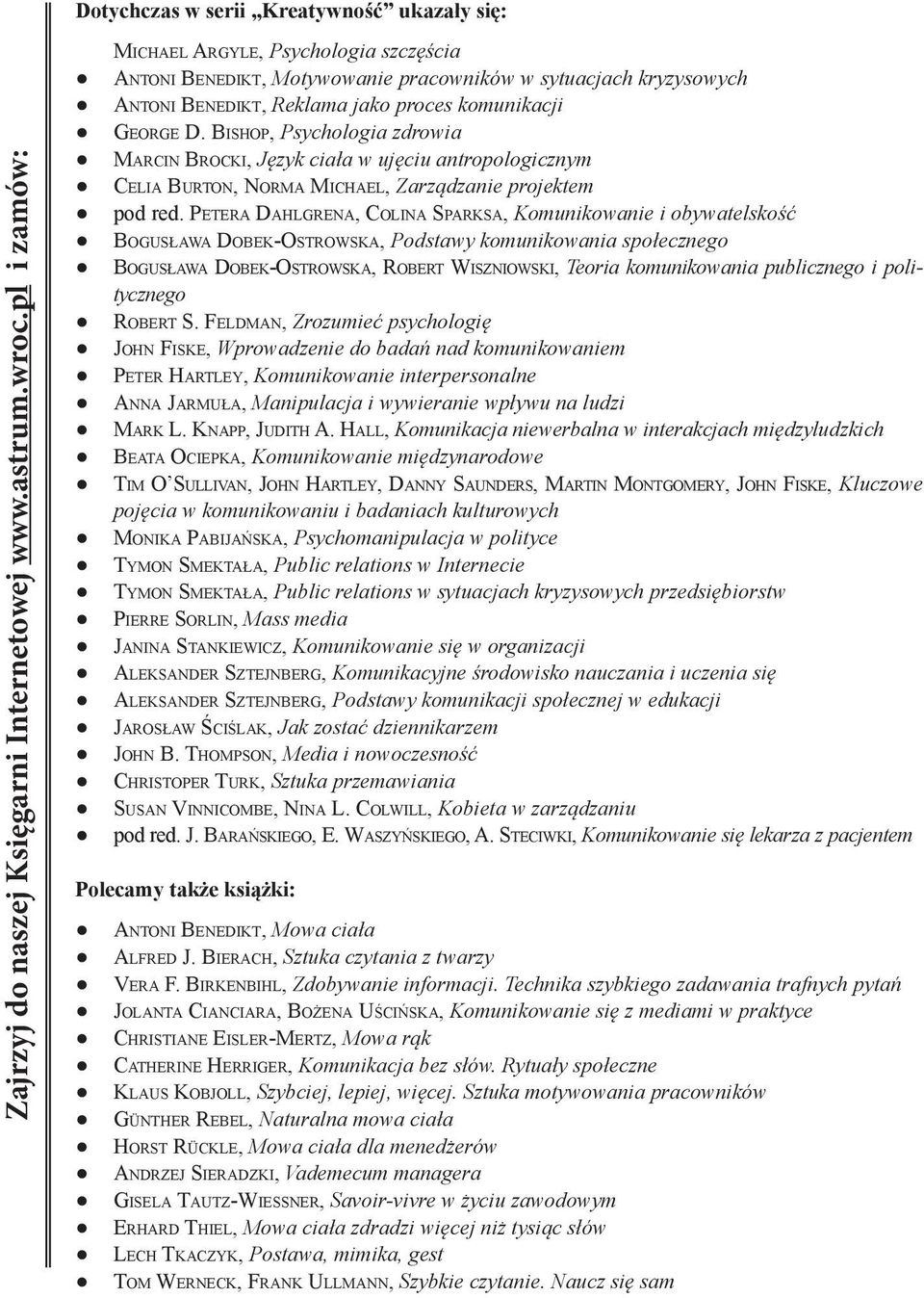 Bishop, Psychologia zdrowia Marcin Brocki, Język ciała w ujęciu antropologicznym Celia Burton, Norma Michael, Zarządzanie projektem pod red.