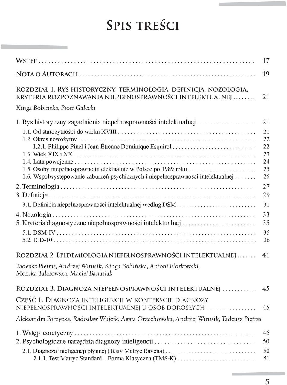 Rys historyczny zagadnienia niepełnosprawności intelektualnej................... 21 1.1. Od starożytności do wieku XVIII............................................ 21 1.2. Okres nowożytny........................................................... 22 1.