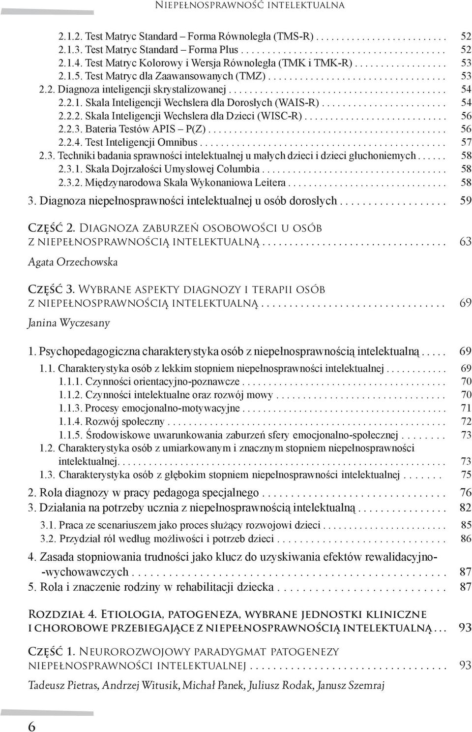 ......................................... 54 2.2.1. Skala Inteligencji Wechslera dla Dorosłych (WAIS-R)........................ 54 2.2.2. Skala Inteligencji Wechslera dla Dzieci (WISC-R)............................ 56 2.