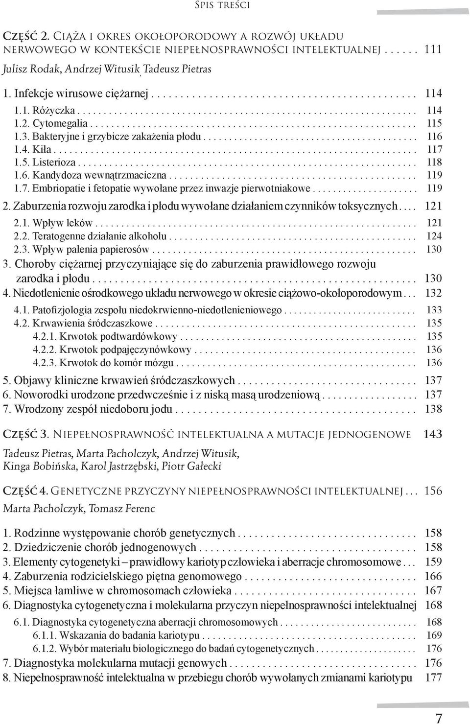 3. Bakteryjne i grzybicze zakażenia płodu.......................................... 116 1.4. Kiła..................................................................... 117 1.5. Listerioza................................................................. 118 1.