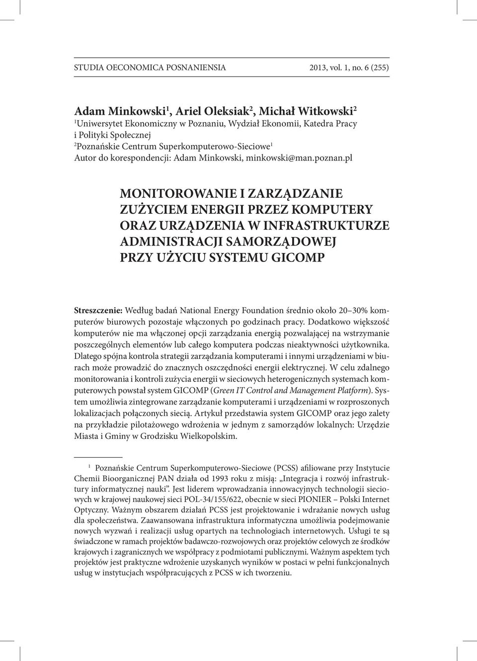 Superkomputerowo-Sieciowe 1 Autor do korespondencji: Adam Minkowski, minkowski@man.poznan.