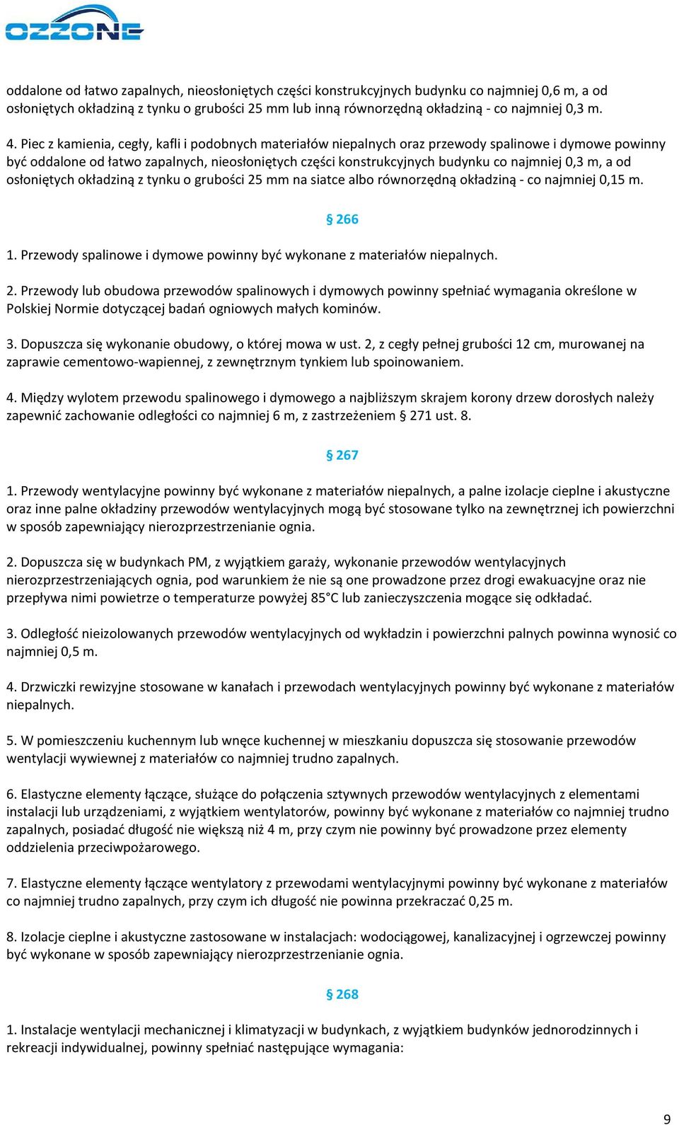 m, a od osłoniętych okładziną z tynku o grubości 25