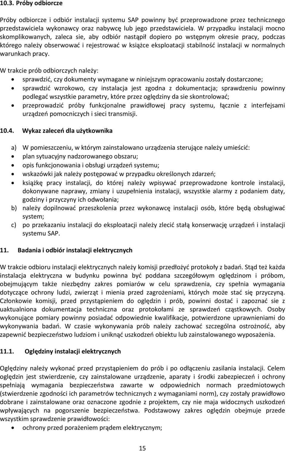 instalacji w normalnych warunkach pracy.