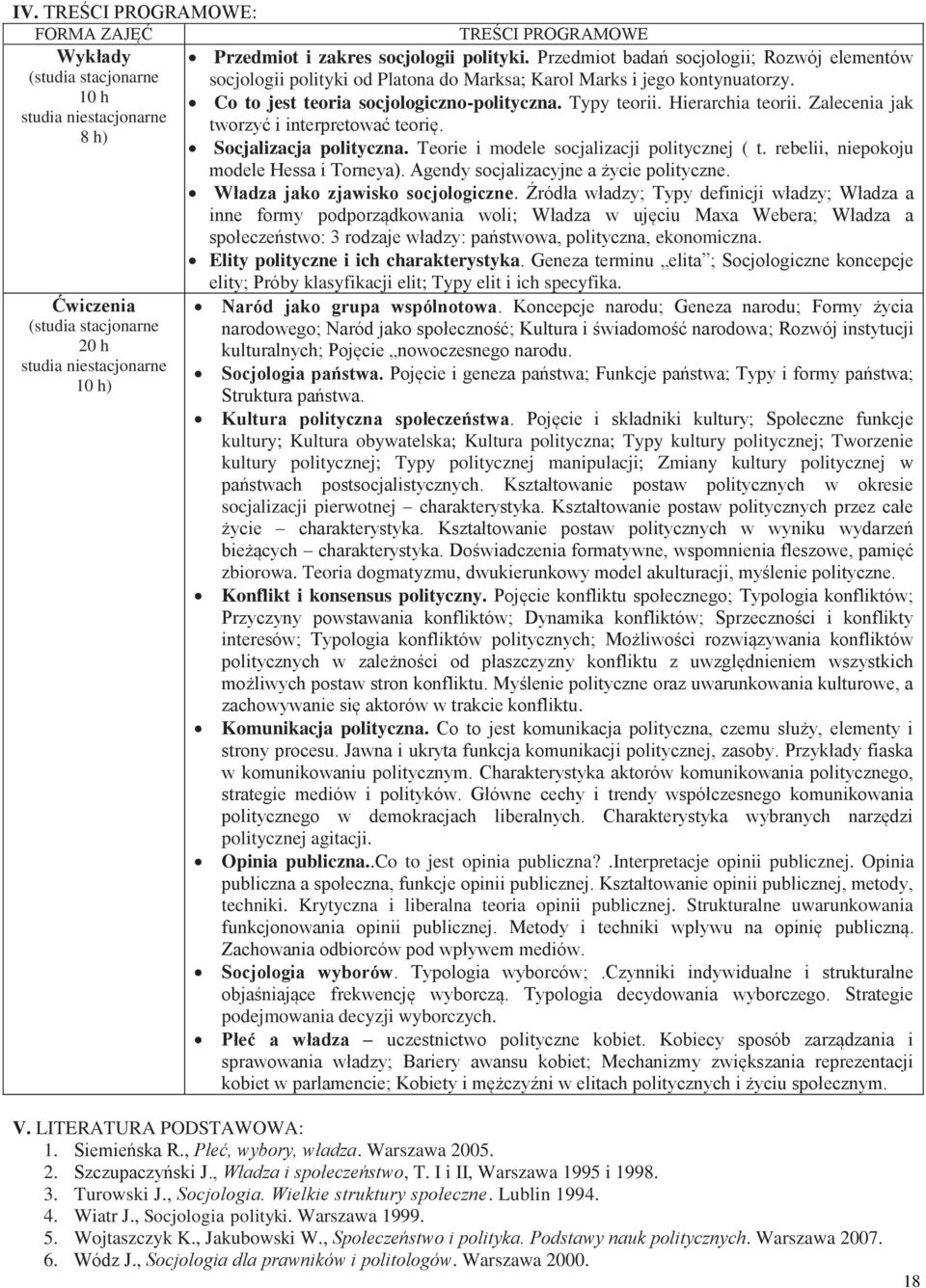 Typy teorii. Hierarchia teorii. Zalecenia jak tworzyć i interpretować teorię. 8 h) Socjalizacja polityczna. Teorie i modele socjalizacji politycznej ( t. rebelii, niepokoju modele Hessa i Torneya).