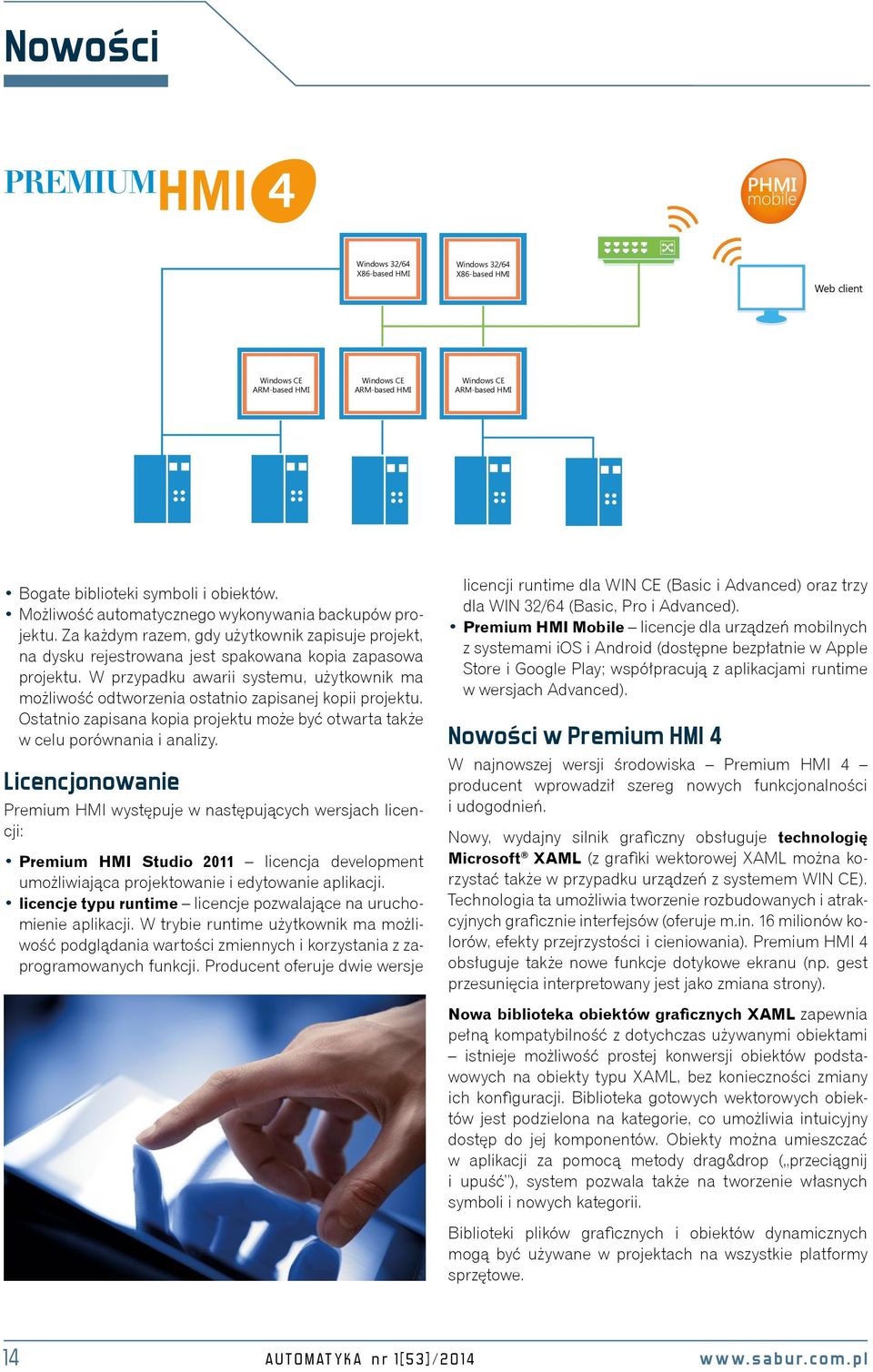 W przypadku awarii systemu, użytkownik ma możliwość odtworzenia ostatnio zapisanej kopii projektu. Ostatnio zapisana kopia projektu może być otwarta także w celu porównania i analizy.