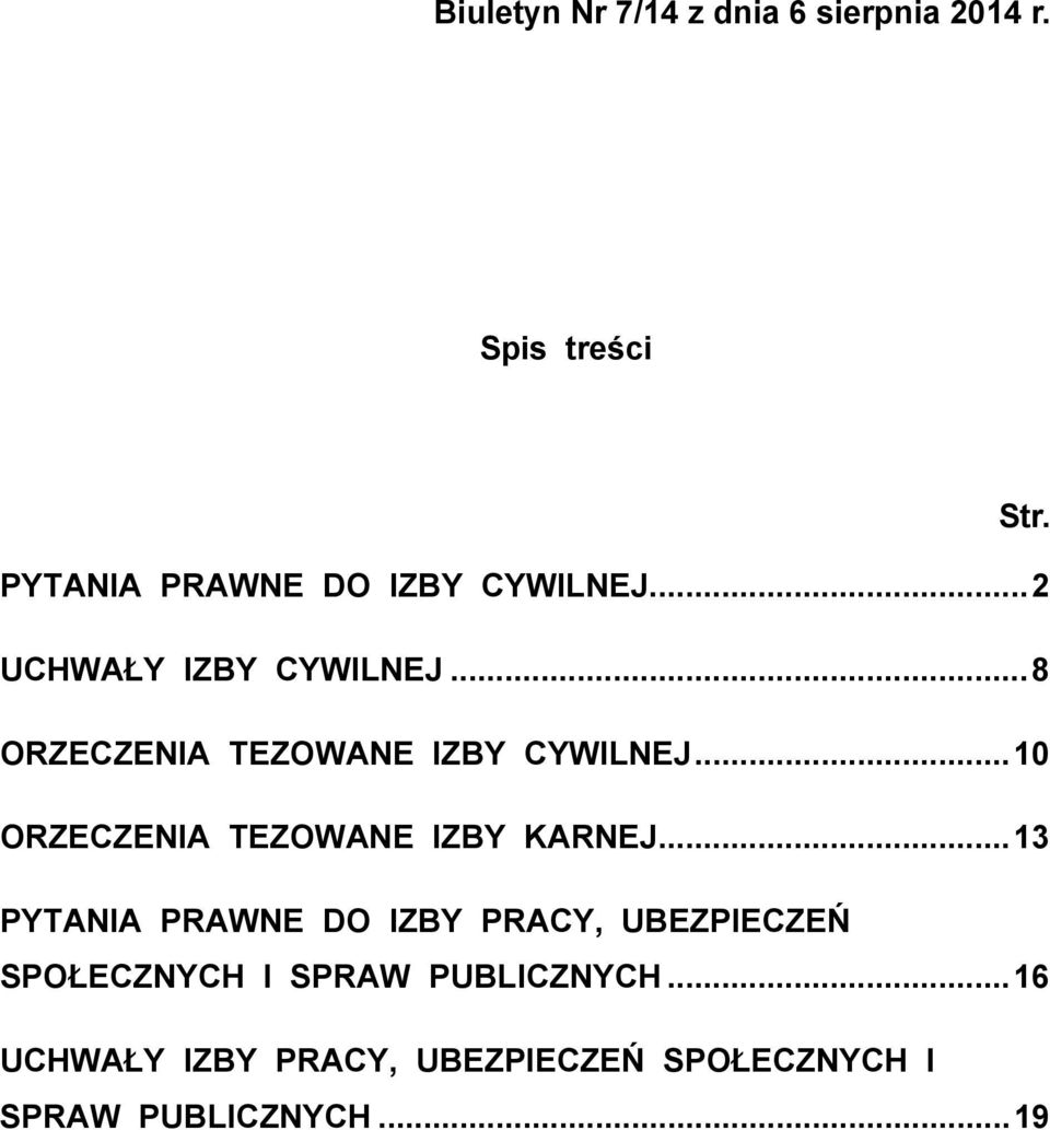 .. 8 ORZECZENIA TEZOWANE IZBY CYWILNEJ... 10 ORZECZENIA TEZOWANE IZBY KARNEJ.