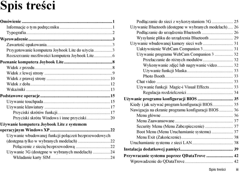 ..13 Podstawowe operacje...15 Używanie touchpada...15 Używanie klawiatury...17 Przyciski skrótów funkcji...17 Przyciski skrótu Windows i inne przyciski.