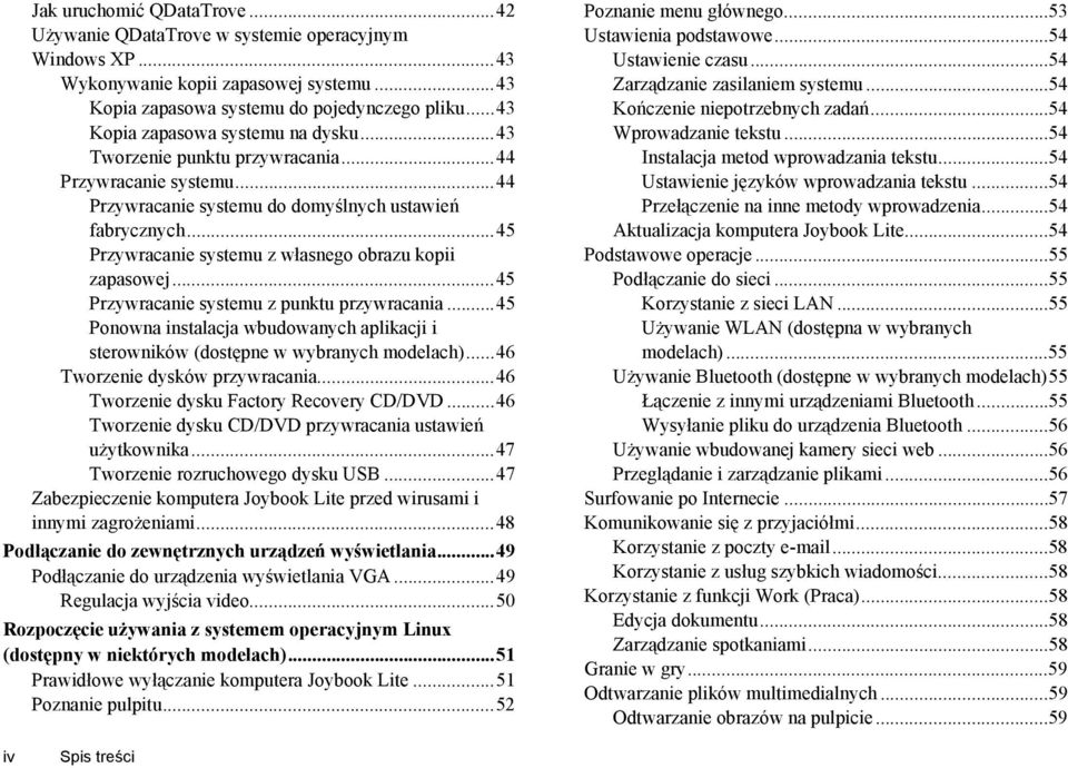 ..45 Przywracanie systemu z własnego obrazu kopii zapasowej...45 Przywracanie systemu z punktu przywracania...45 Ponowna instalacja wbudowanych aplikacji i sterowników (dostępne w wybranych modelach).