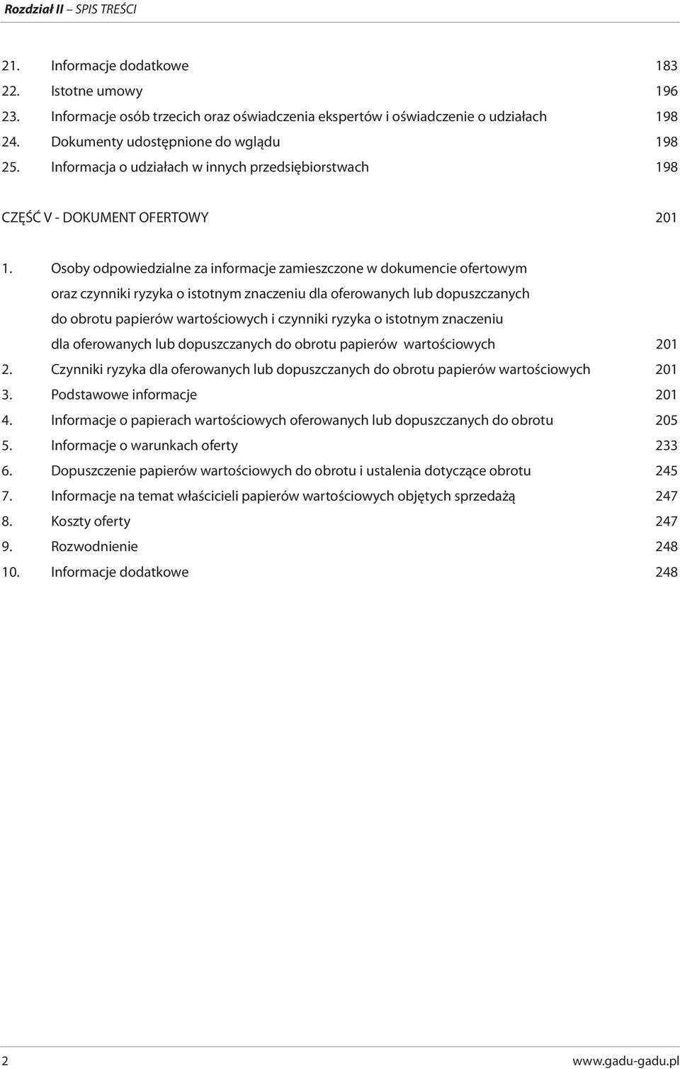 Osoby odpowiedzialne za informacje zamieszczone w dokumencie ofertowym oraz czynniki ryzyka o istotnym znaczeniu dla oferowanych lub dopuszczanych do obrotu papierów wartościowych i czynniki ryzyka o