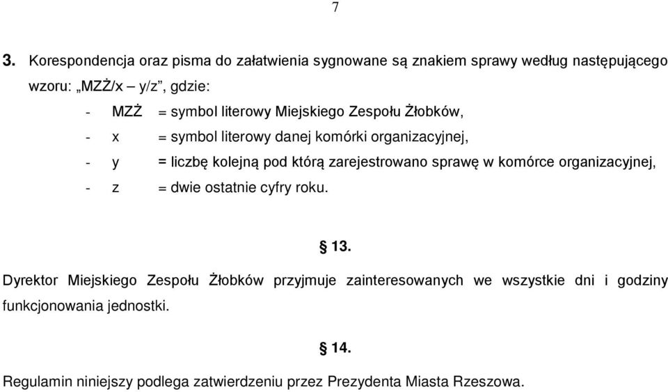 zarejestrowano sprawę w komórce organizacyjnej, - z = dwie ostatnie cyfry roku. 13.