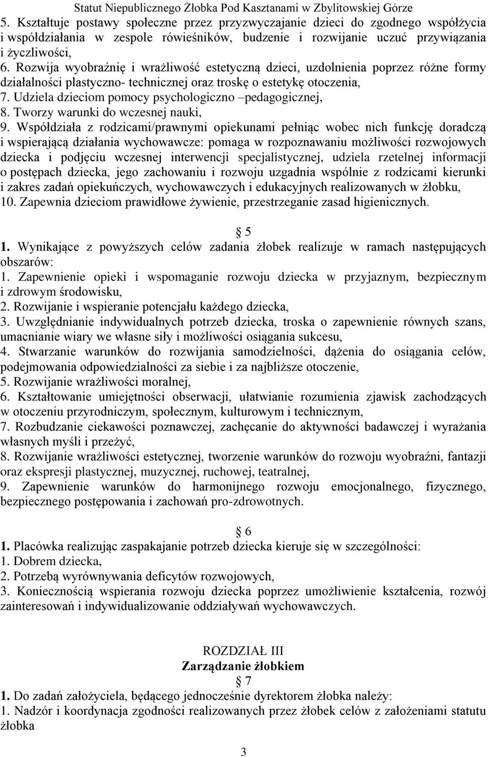 Udziela dzieciom pomocy psychologiczno pedagogicznej, 8. Tworzy warunki do wczesnej nauki, 9.